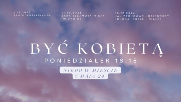 3 spotkania „Być Kobietą”