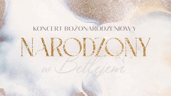 KONCERT ŚWIĄTECZNY NARODZONY