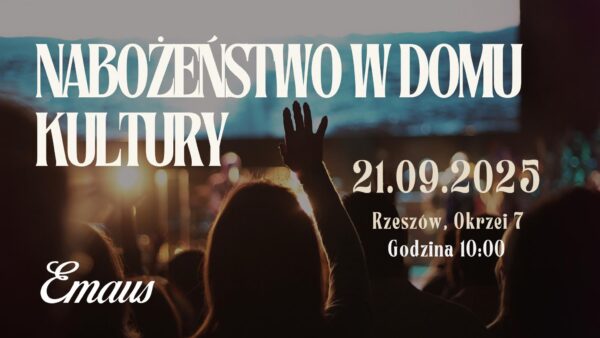 Nabożeństwo w domu Kultury - 21.09.2025 r.