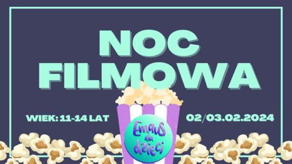 Noc filmowa dla dzieci w wieku 11-14 lat