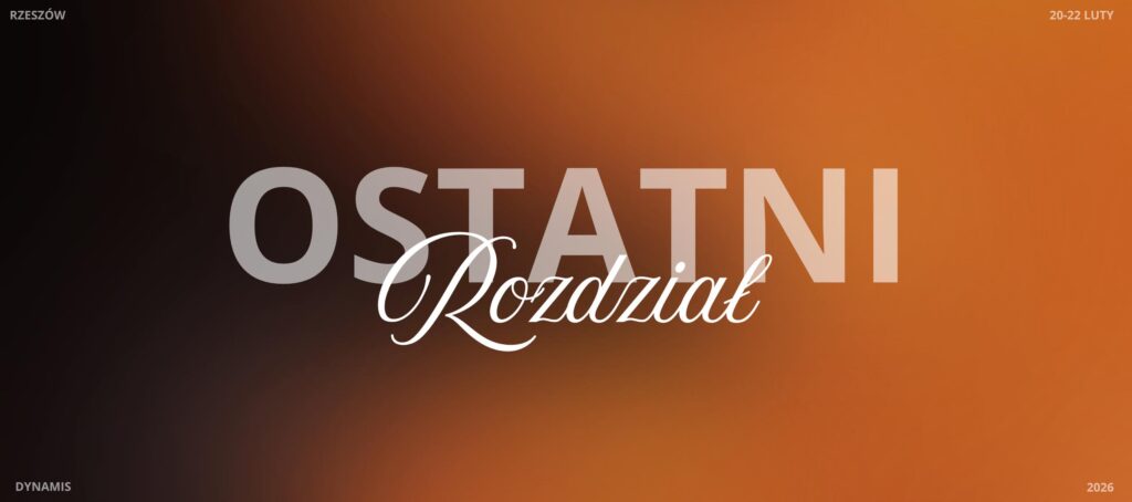 Dynamis Conf „Ostatni Rozdział" - Ostatni rozdzial